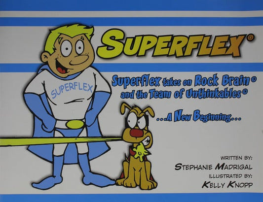Superflex Takes on Rock Brain and the Team of Unthinkables ... a New Beginning...