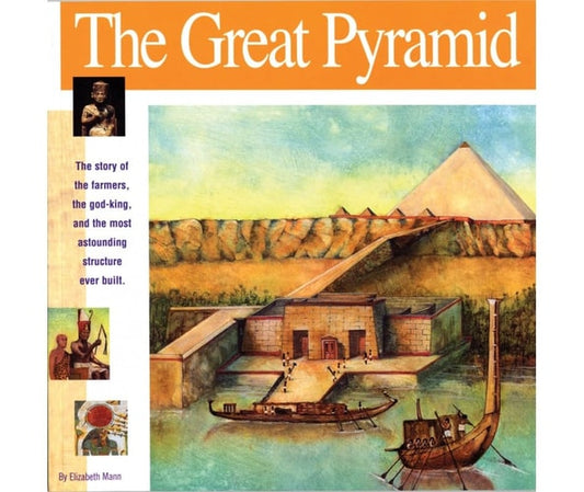 The Great Pyramid The Story of the Farmers, the God-King and the Most Astonding Structure Ever Built
