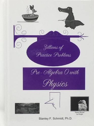 Zillions of Practice Problems Pre-Algebra 0 with Physics