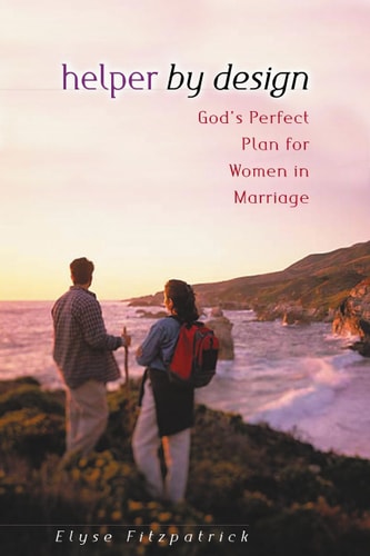Helper by Design God's Perfect Plan for Women in Marriage
