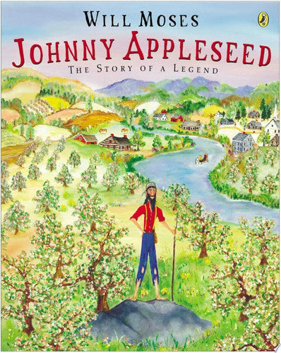 Johnny Appleseed The Story of a Legend