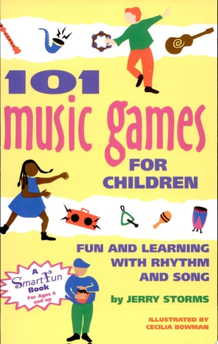 101 Music Games for Children: Fun and Learning with Rhythm and Song (SmartFun Activity Books)