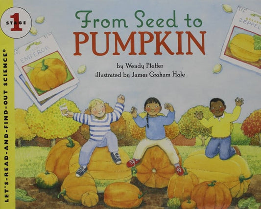 From Seed to Pumpkin (Let's-Read-And-Find-Out)
