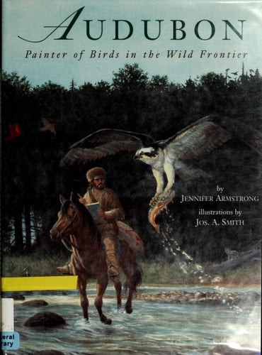 Audubon Painter of Birds in the Wild Frontier