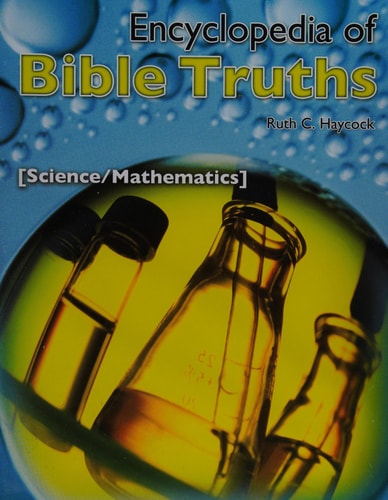 Encyclopedia of Bible Truths: Science/Mathematics