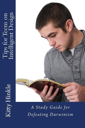 Tips for Teens on Intelligent Design Study Guide for Defeating Darwinism