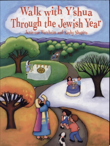 Walk with Y'shua Through the Jewish Year
