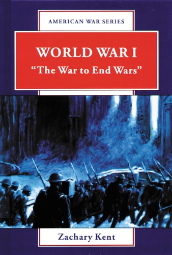 World War I: "The War to End Wars" (American War Series)