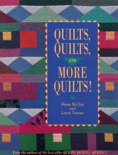 Quilts Quilts and More Quilts! (From the Authors of the Best Seller Quilts! Quilts!! Quilts!)