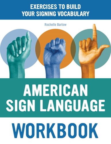 American Sign Language Workbook Exercises to Build Your Signing Vocabulary