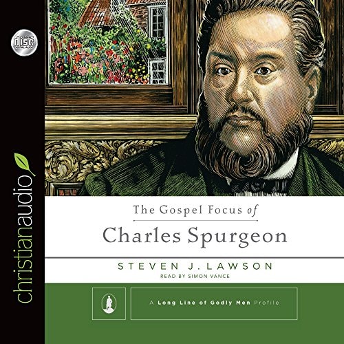 The Gospel Focus of Charles Spurgeon