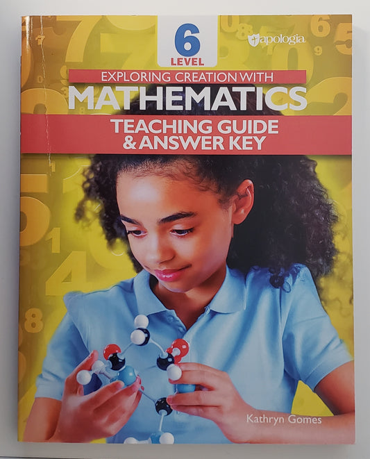 Exploring Creation with Mathematics 6 Teaching Guide & Answer Key