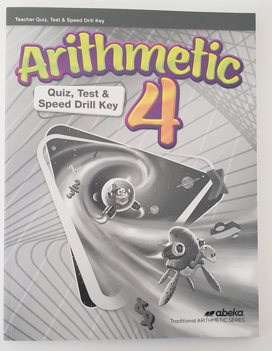 Arithmetic 4 Quiz, Test, & Speed Drill Key