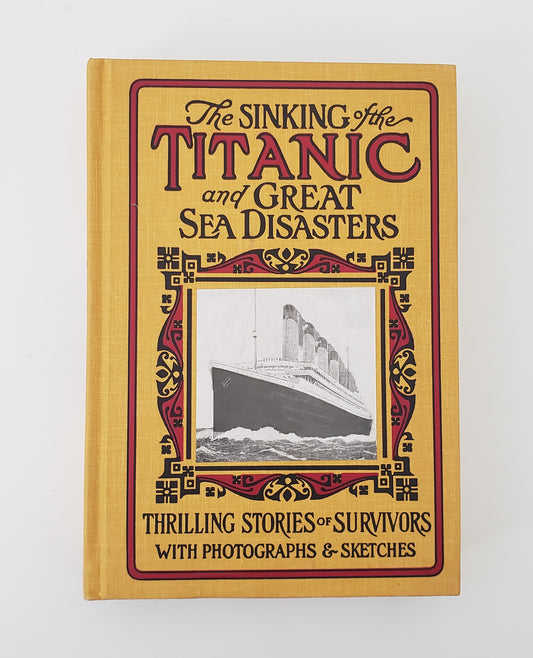 The Sinking of the Titanic & Other Great Sea Disasters