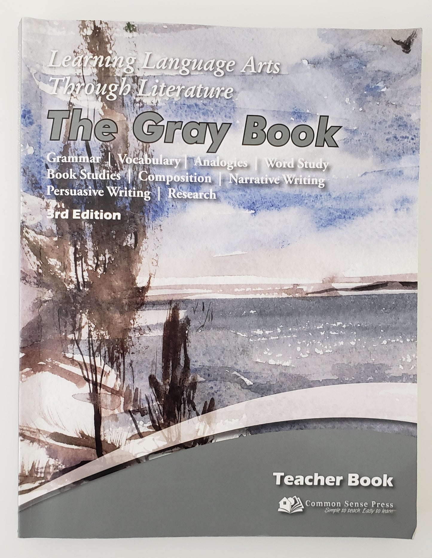 Learning Language Arts Through Literature, The Gray Book: Teacher's Book, 3rd Edition