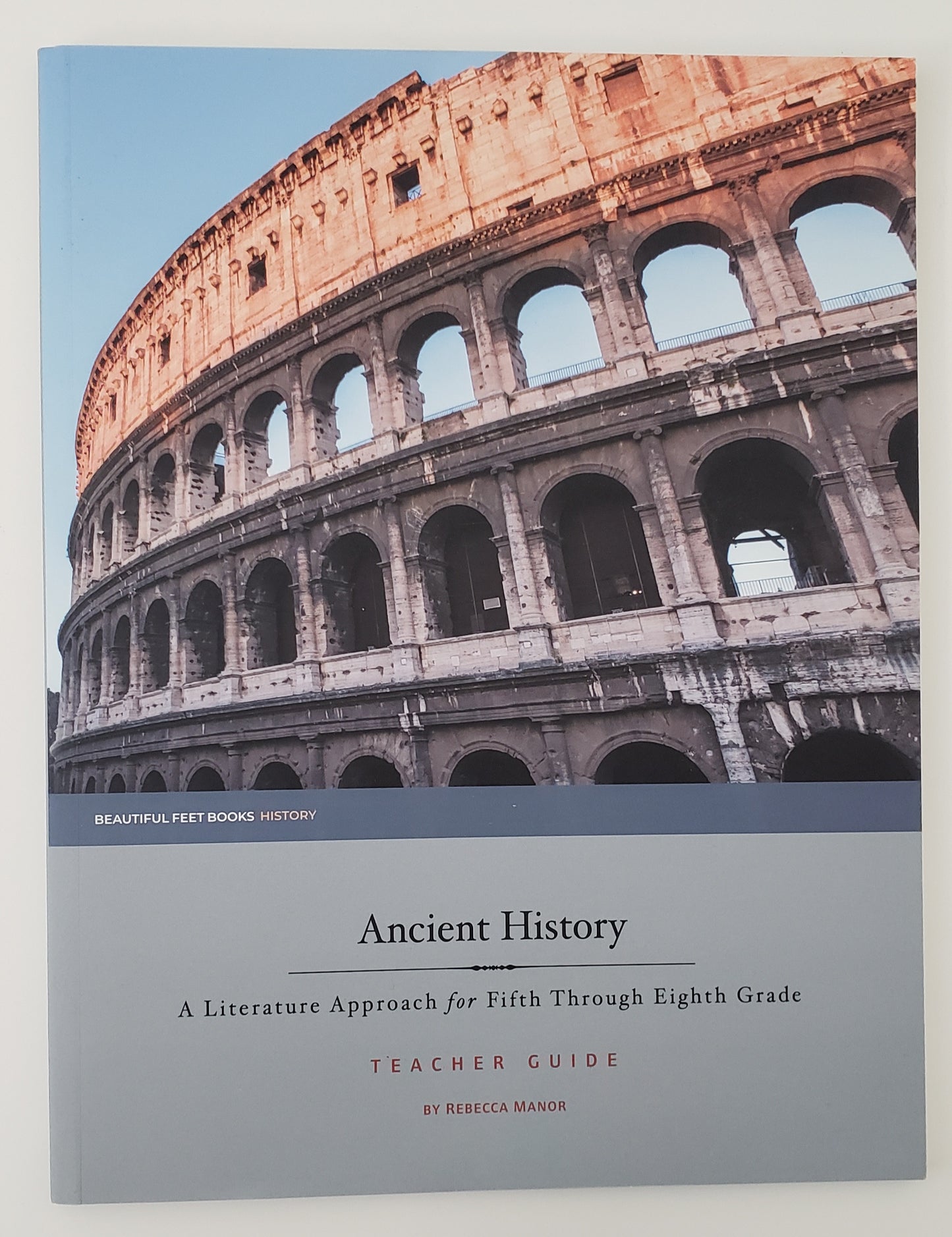 Ancient History a Literature Approach for Fifth through Eigth Grade Teacher Guide