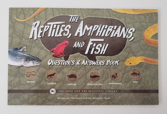 The Reptiles, Amphibians, and Fish Questions & Answers Book
