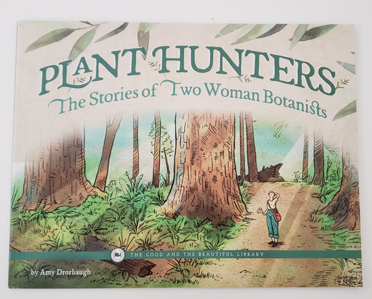 Plant Hunters The Stories of Two Woman Botanists