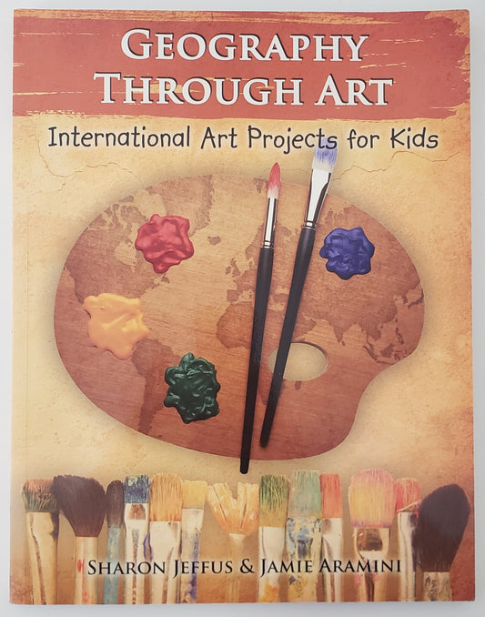 Geography Through Art International Art Projects for Kids