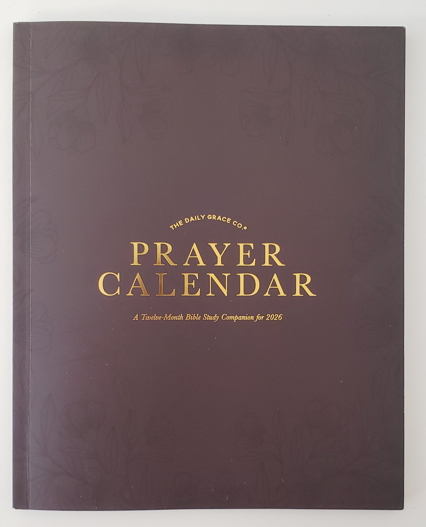Prayer Calendar: A Twelve Month Bible Study Companion for 2026