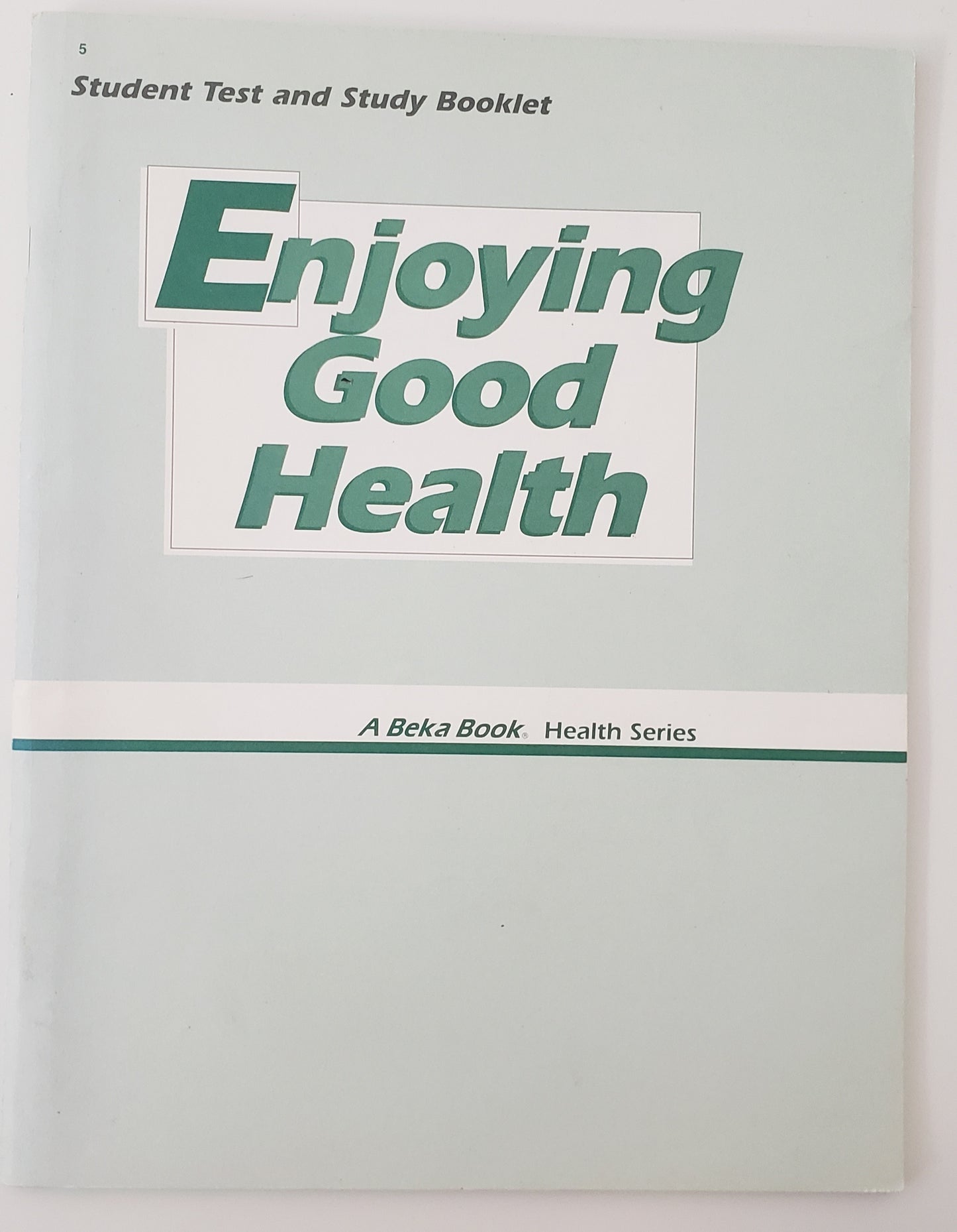 Enjoying Good Health: Student Test & Study Booklet