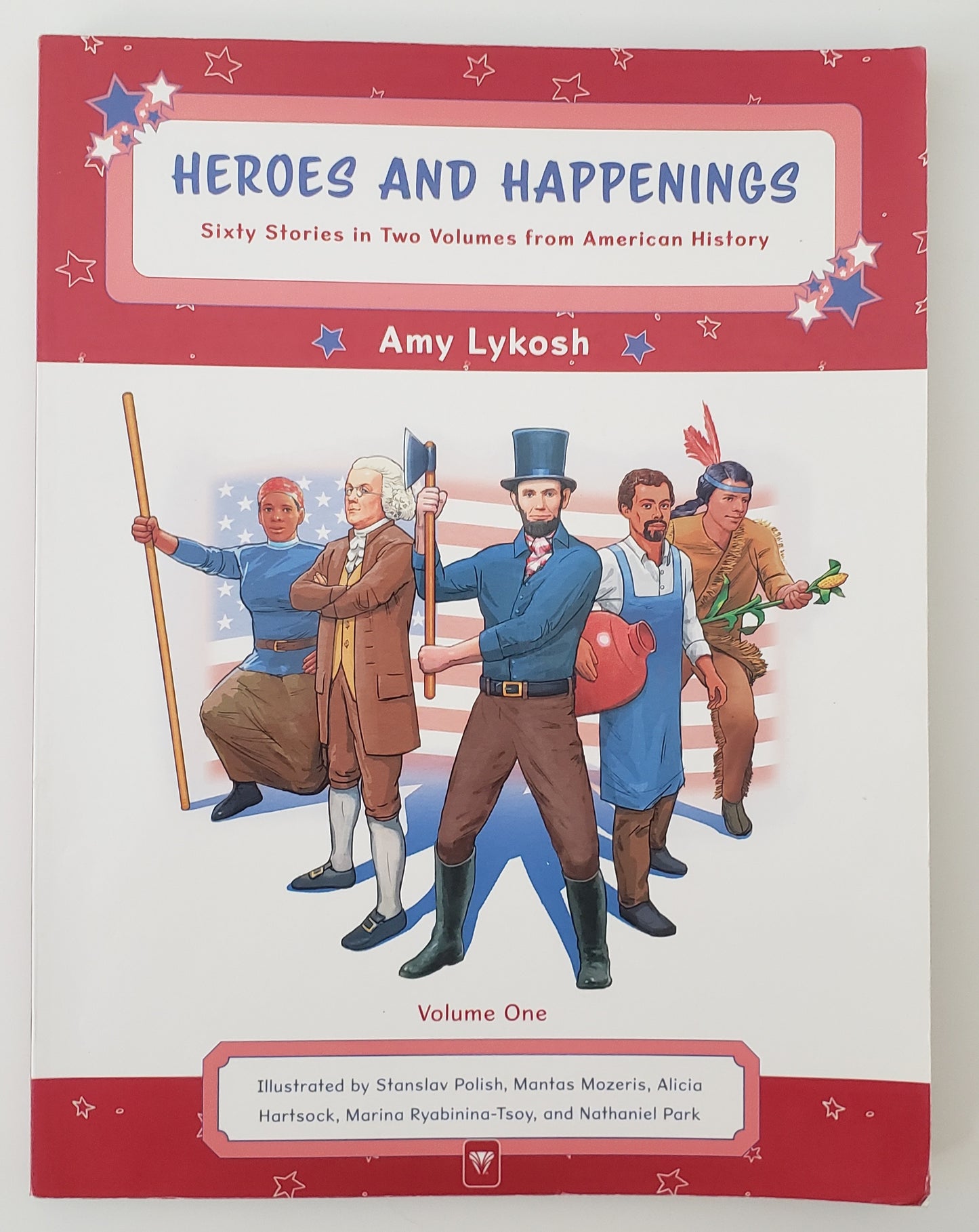 Heroes and Happenings Sixty Stories from American History Volume One