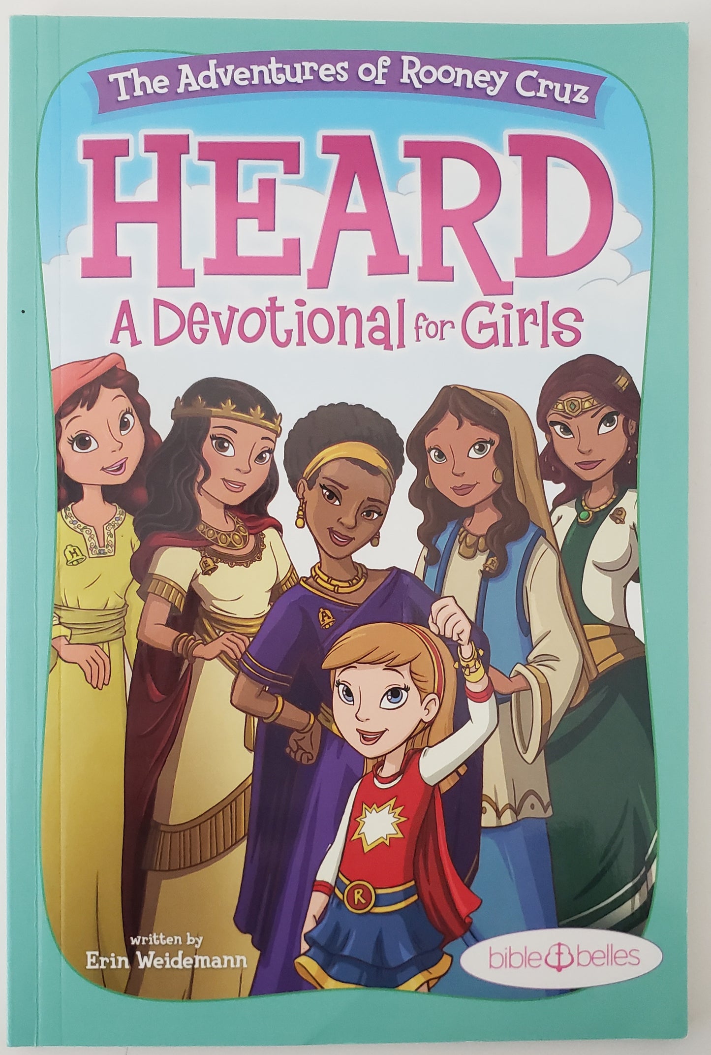 HEARD Devotions for Girls The Adventures of Rooney Cruz