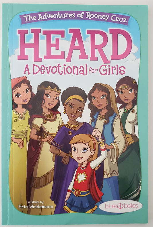 HEARD Devotions for Girls The Adventures of Rooney Cruz