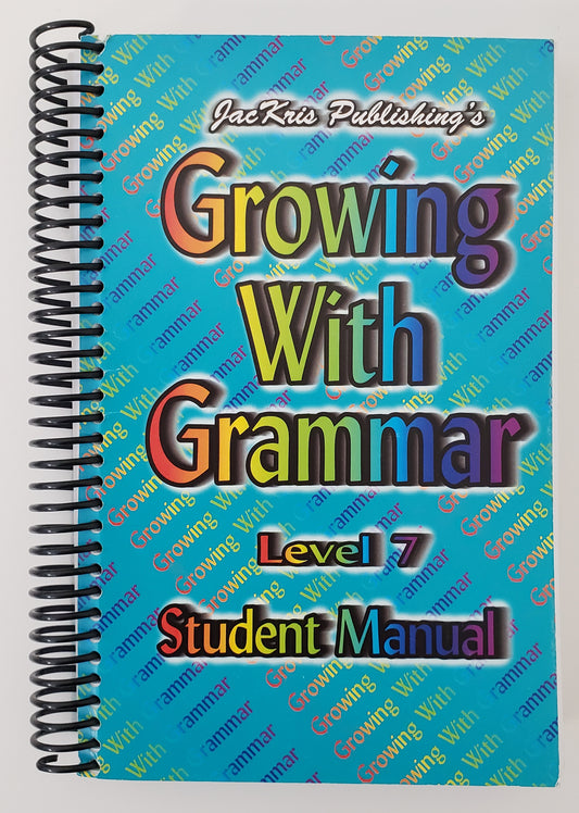 Growing with Grammar Grade 7 Student Manual