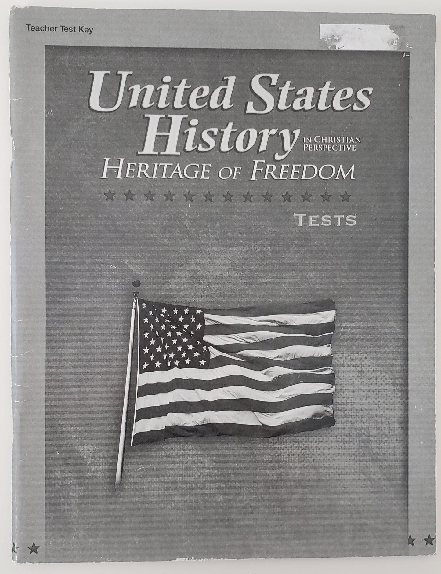 United States History in Christian Perspective: Heritage of Freedom Teacher Test Key