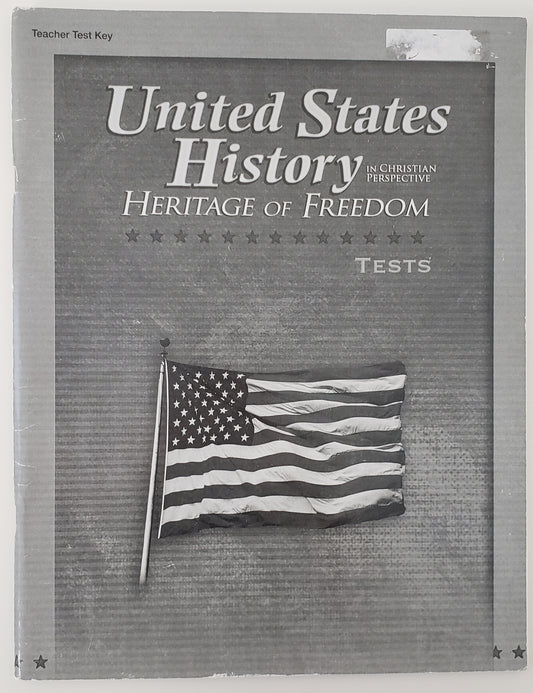 United States History in Christian Perspective: Heritage of Freedom Teacher Test Key