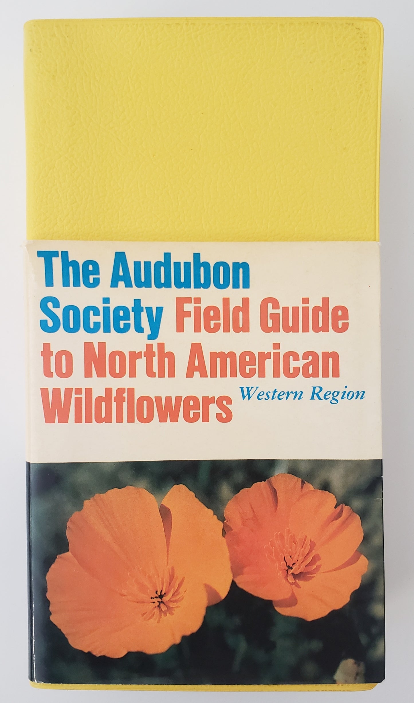 The National Audubon Society Field Guide to North American Wildflowers: Western Region