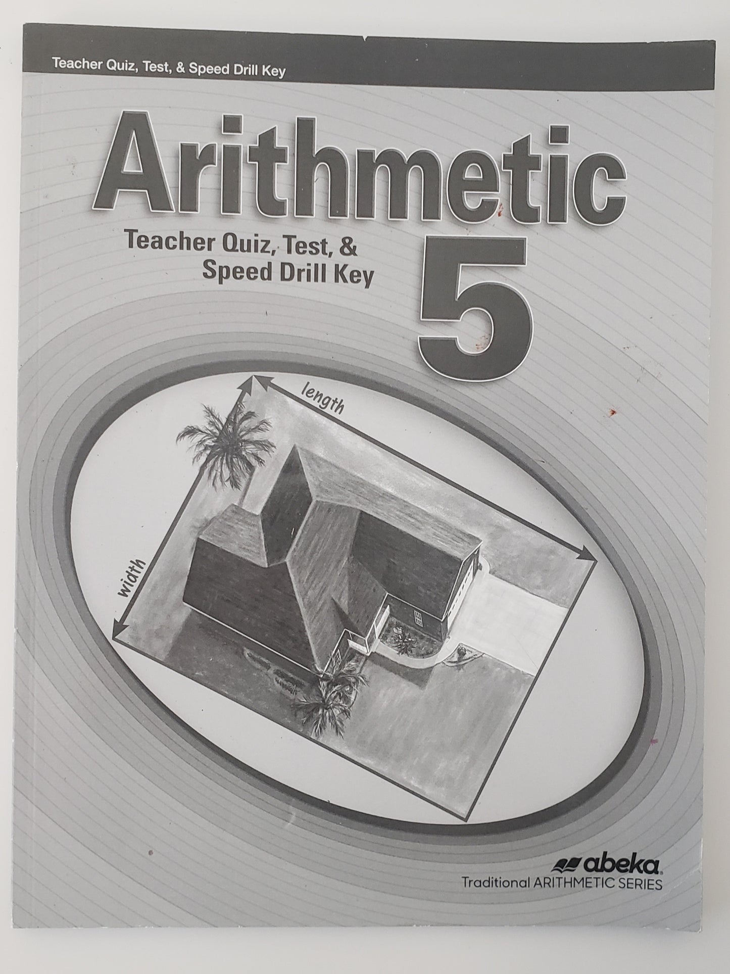 Arithmetic 5 Teacher Quiz, Test, & Speed Drill Key