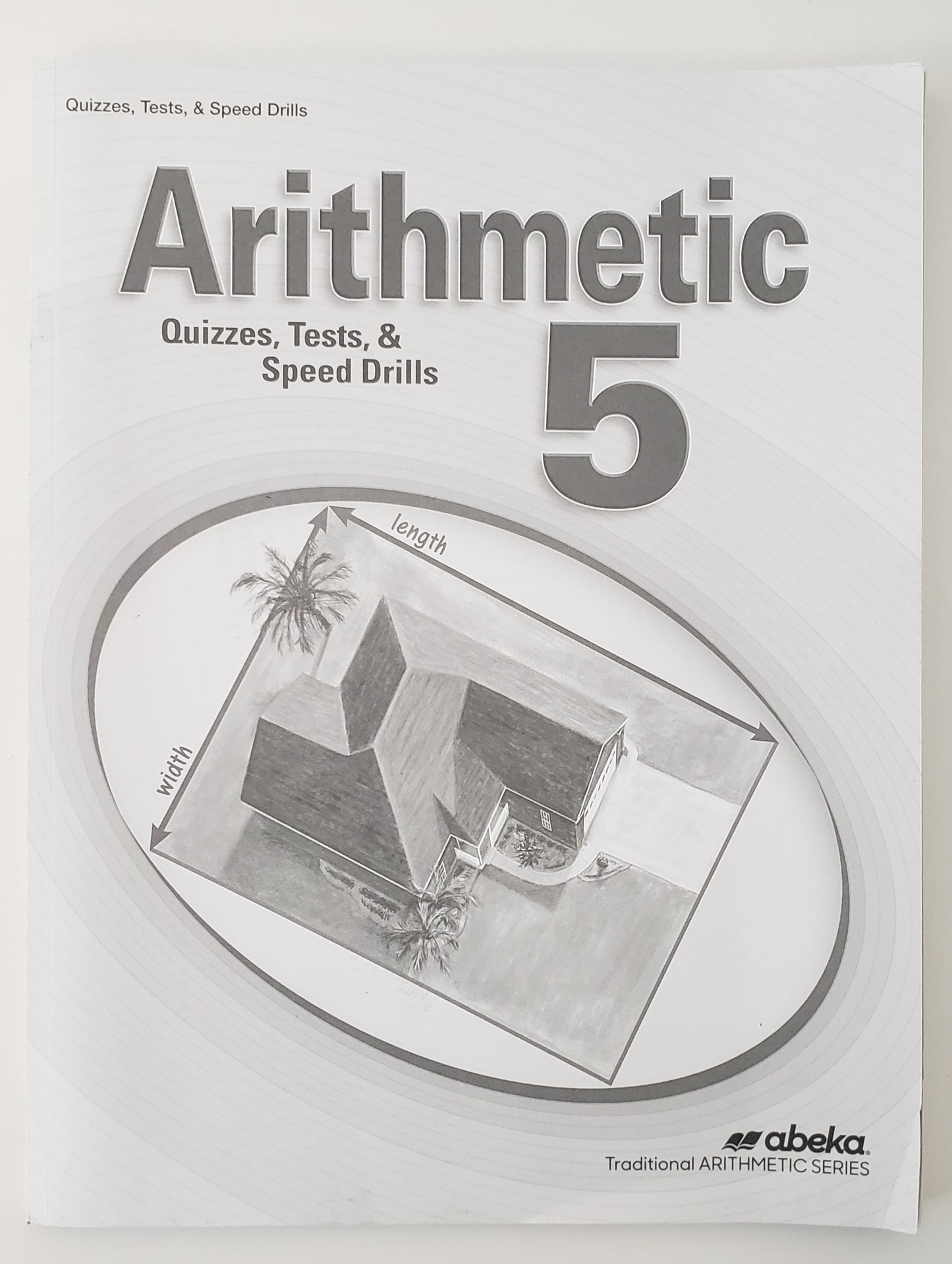 Arithmetic 5 Quizzes, Tests, & Speed Drills