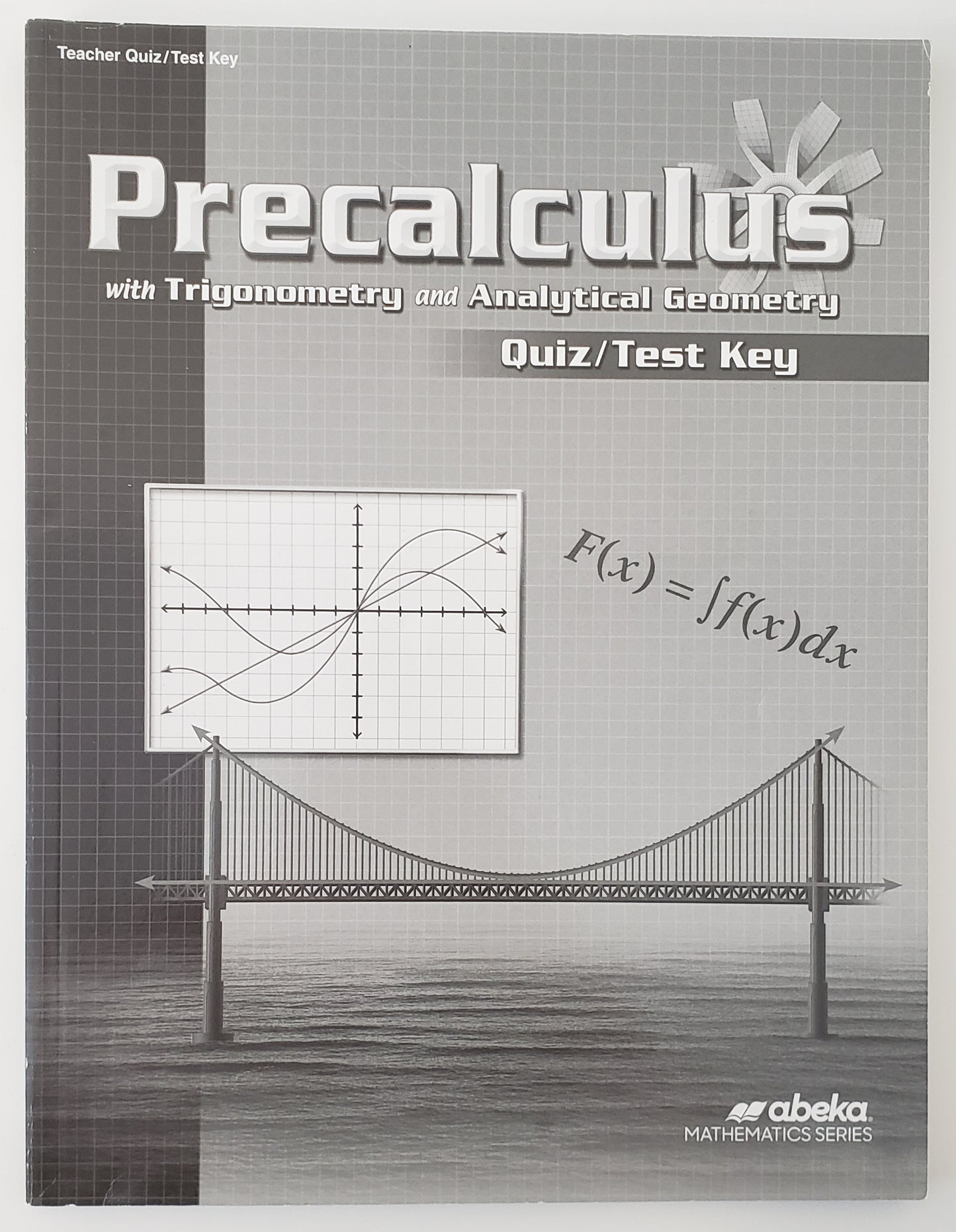 Precalculus with Trigonometry & Analytical Geometry Quiz/Test Key
