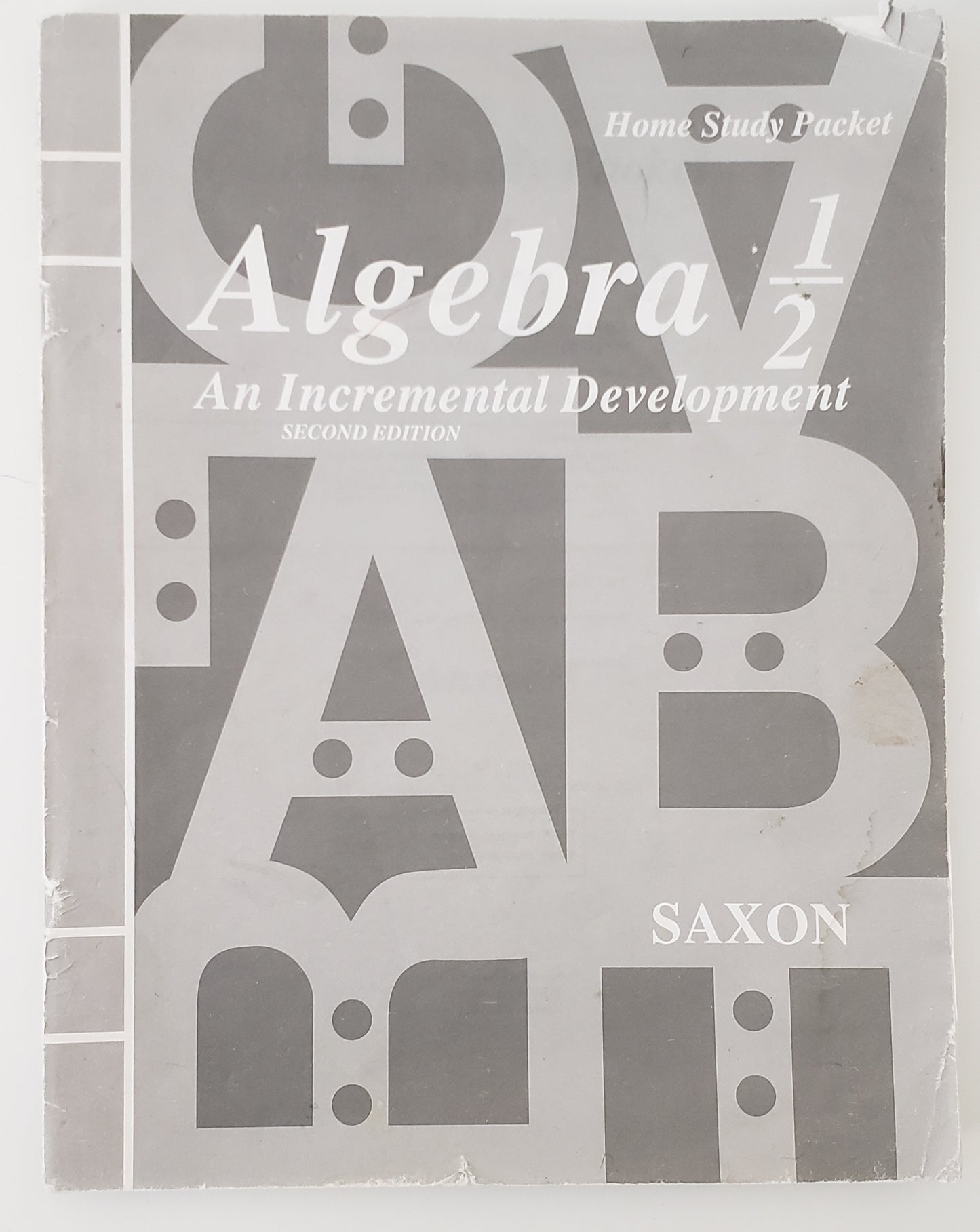 Algebra 1/2 An Incremental Development 2nd (Home Study Packet)