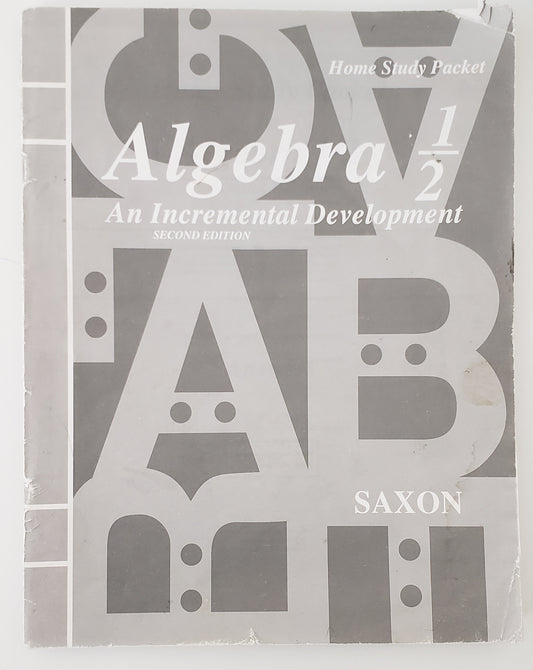 Algebra 1/2 An Incremental Development 2nd (Home Study Packet)