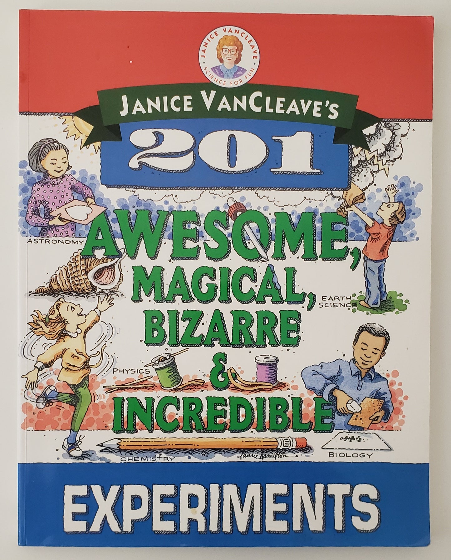 Janice VanCleave's 201 Awesome, Magical, Bizarre, & Incredible Experiments