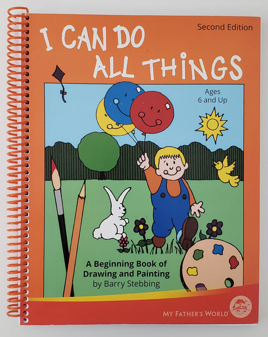 I Can Do All Things: A Beginning Book of Drawing & Painting