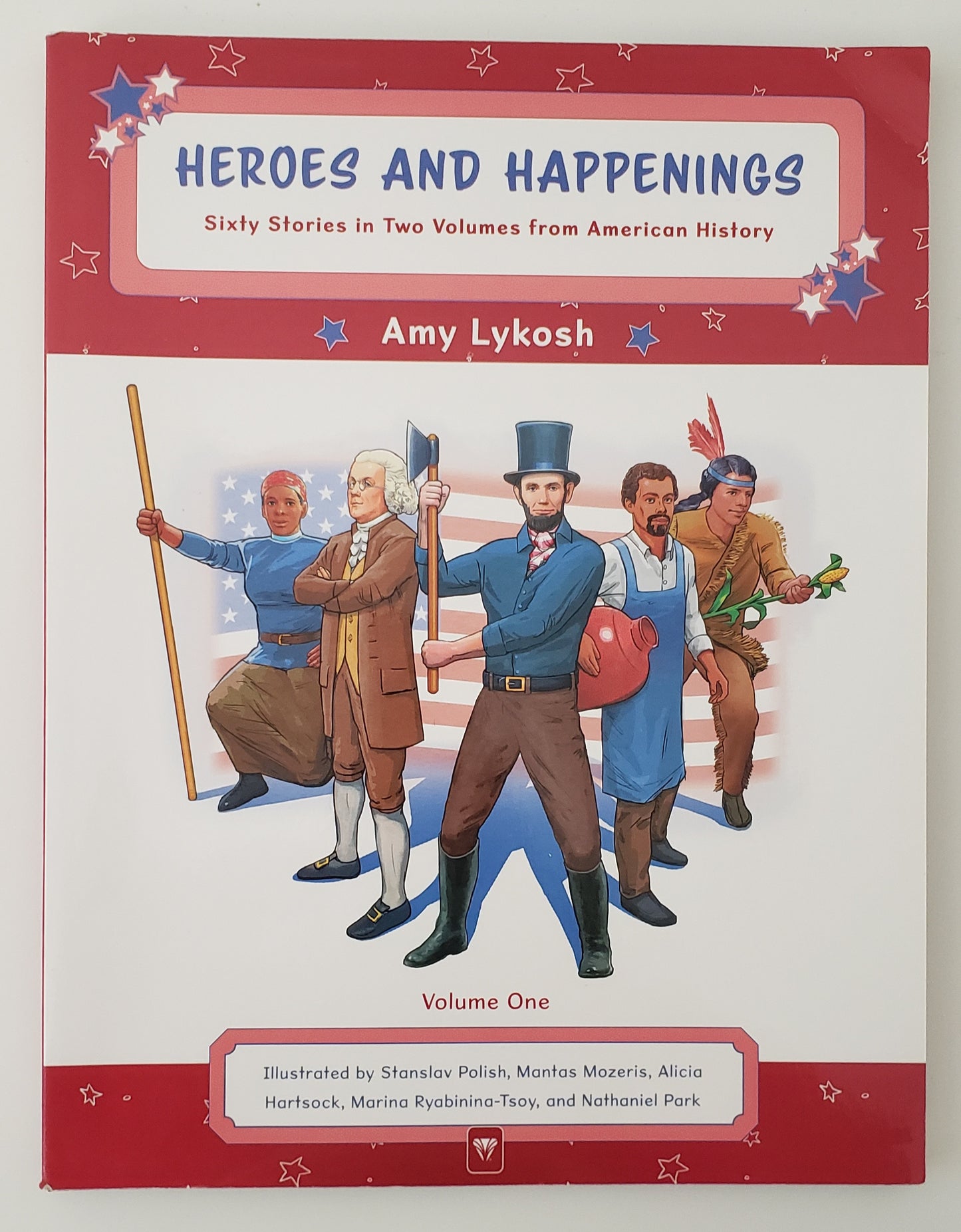 Heroes and Happenings Sixty Stories from American History Volume One
