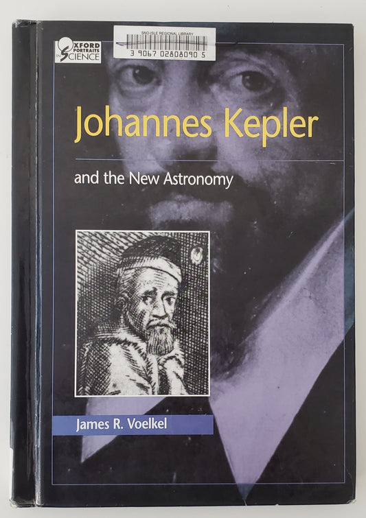 Johannes Kepler: And the New Astronomy (Oxford Portraits in Science)