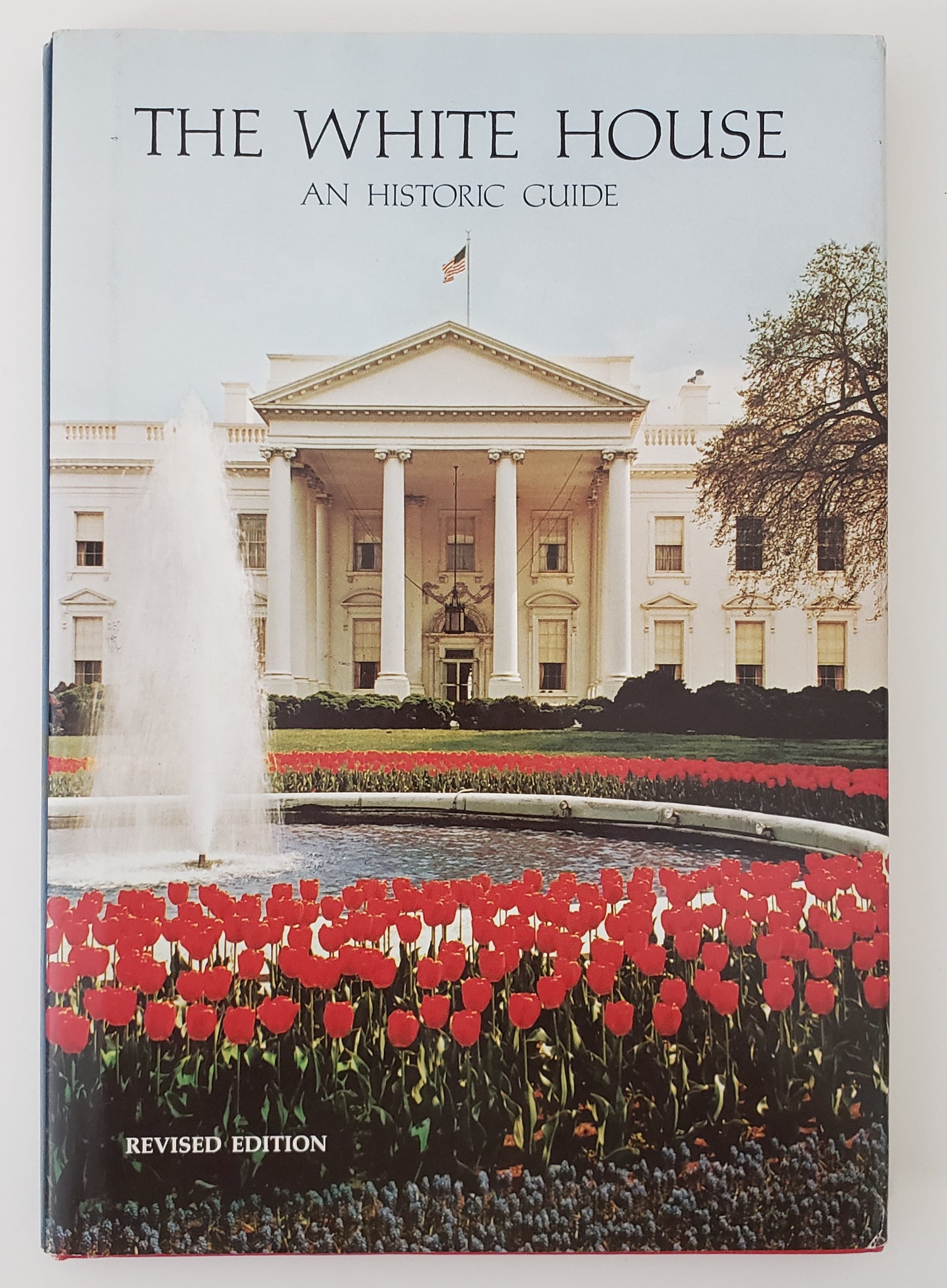 The White House: An Historic Guide