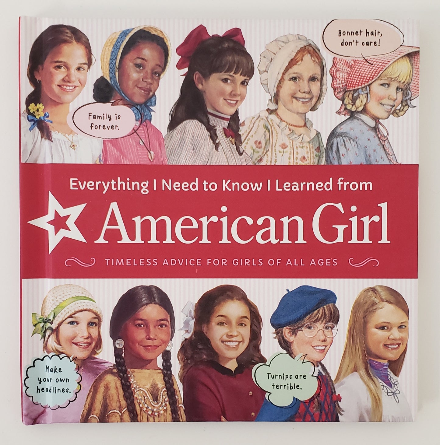 Everything I Need to Know I Learned From American Girl Timeless Advice for Girls of All Ages
