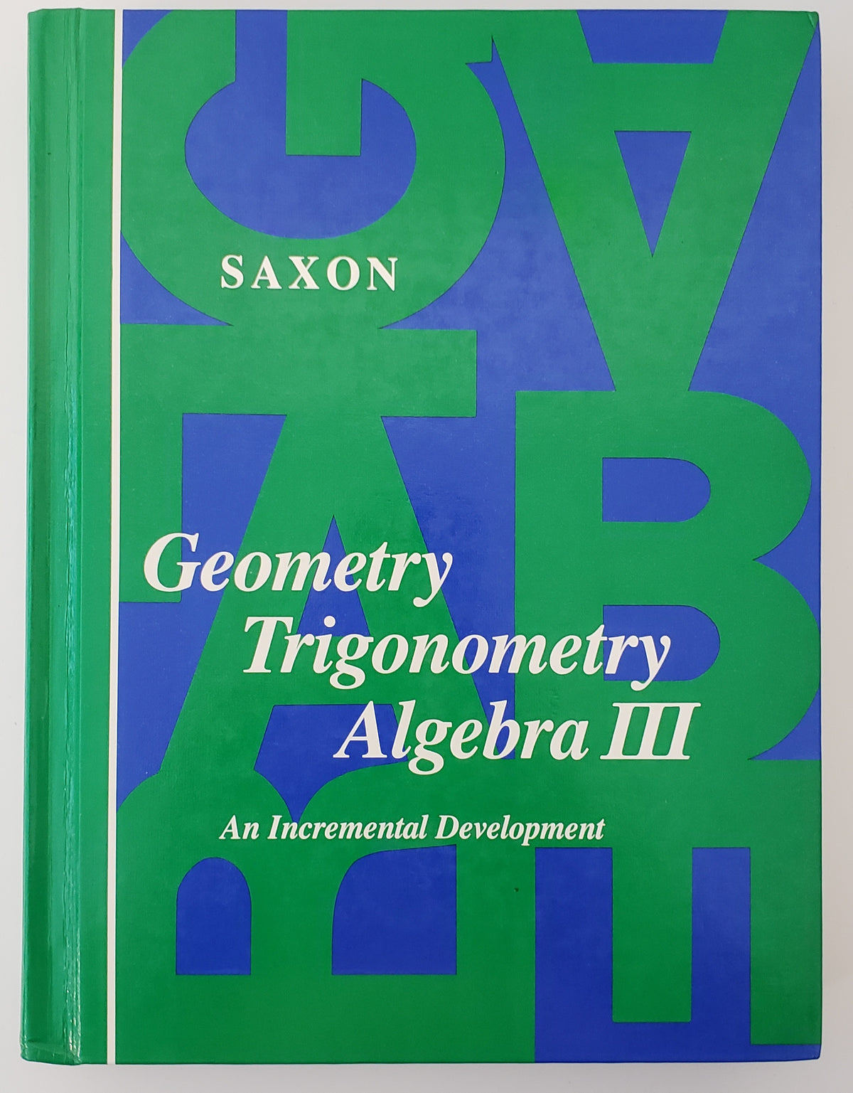 Geometry Trigonometry Algebra III: An Incremental Development