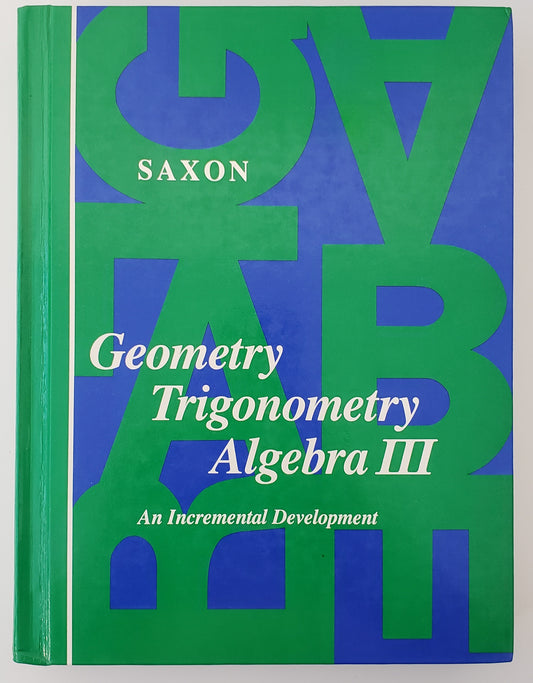 Geometry Trigonometry Algebra III: An Incremental Development