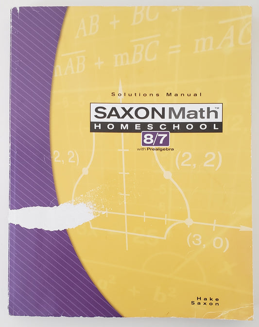 Saxon Math Homeschool 8/7 Solutions Manual