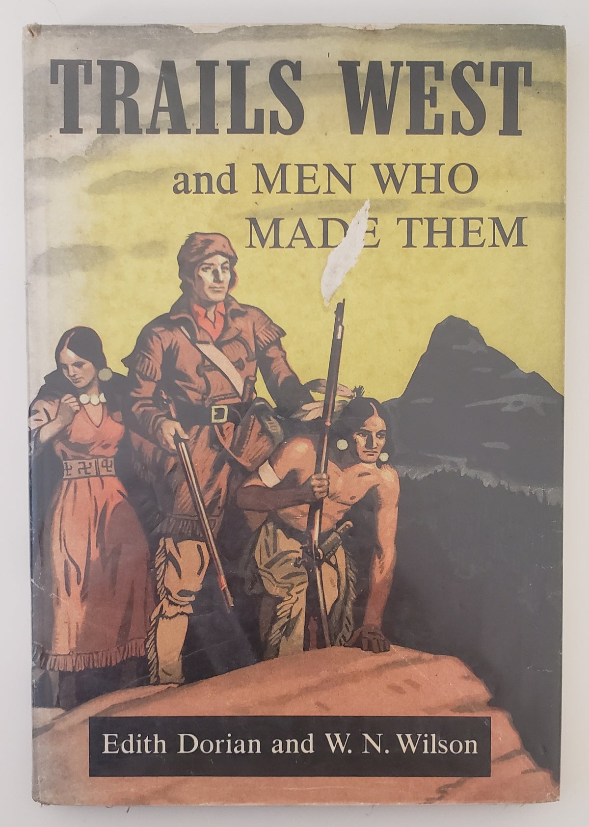 Trails West & The Men Who Made Them