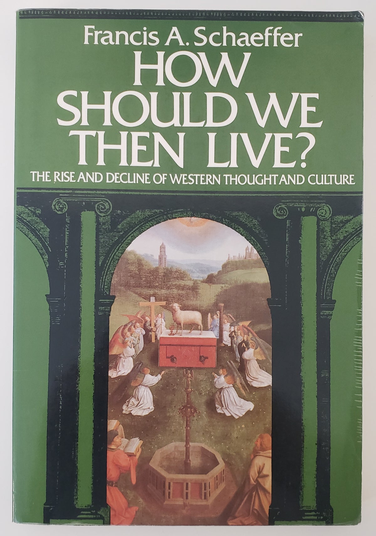 How should we then live? the rise and decline of western thought and culture