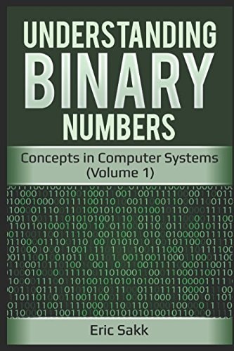 Understanding Binary Numbers Concepts in Computer Systems (Volume 1)