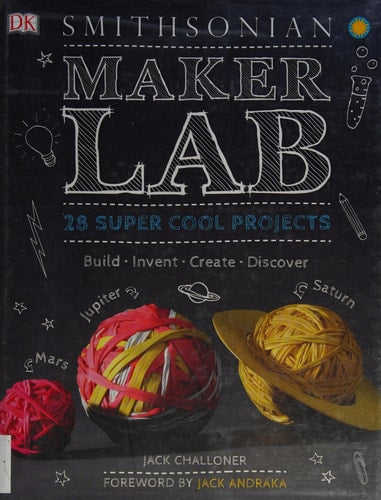 Maker Lab: 28 Super Cool Projects (DK Activity Lab)